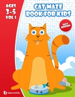 Cat maze book for kids 3-5: Maze book for preschoolers - 100 Amazing mazes book - Easy edition VOL 1 Book of mazes for 5 year old B08DC1P3NT Book Cover