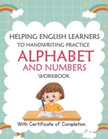 Helping English Learners to Handwriting Practice Alphabet and Numbers Workbook: Trace Letters: Alphabet Handwriting Practice Workbook for Preschoolers ... Magic Practice English Version Copybook B095LX35TK Book Cover