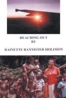 Reaching Out: If You've Outgrown Your Childhood God... Get to Know the God You'll Never Outgrow 0595168051 Book Cover