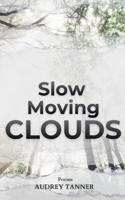 Slow Moving Clouds B0FQHZW4T6 Book Cover