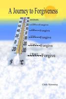 A Journey to Forgiveness 0692910344 Book Cover