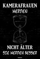 Kamerafrauen werden nicht �lter sie werden besser Notizbuch: Kamerafrau Journal DIN A5 liniert 120 Seiten Geschenk 1677223189 Book Cover