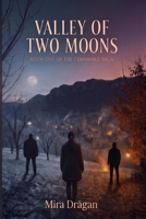 Valley Of Two Moons: Book One Of The Cernavale Saga B0H7XJ2XRY Book Cover
