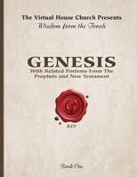 Wisdom From The Torah Book 1: Genesis: With Related Portions From the Prophets and New Testament 1539397866 Book Cover