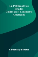 La Pol tica De Los Estados Unidos En El Continente Americano 9371345691 Book Cover