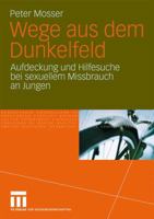 Wege Aus Dem Dunkelfeld: Aufdeckung Und Hilfesuche Bei Sexuellem Missbrauch an Jungen 3531163590 Book Cover