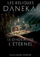 Les Reliques d'Anekai - Tome 2: Le Diadème de l'Éternel 232244135X Book Cover