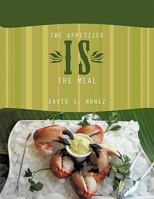The Appetizer Is the Meal 1452075743 Book Cover