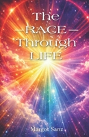 The Race Through Life B0GR4PV6R8 Book Cover