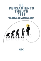 El Pensamiento Theuth: La Biblia de la Nueva Era B0C87VXS7K Book Cover