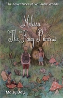 The Adventures of Willowbe Woods: Melissa the Fairy Princess B08PXHL5TS Book Cover