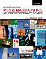 Canadian Perspectives on Men and Masculinities: An Interdisciplinary Reader 0195439244 Book Cover