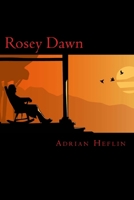 Rosey Dawn 1490903577 Book Cover