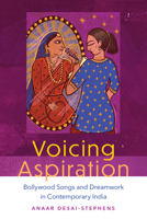 Voicing Aspiration: Bollywood Songs and Dreamwork in Contemporary India (Music / Culture) 0819502529 Book Cover