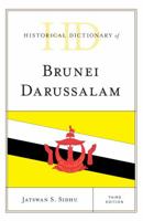 Historical Dictionary of Brunei Darussalam 1442264586 Book Cover