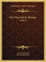 Our Flag And Its Message 1169534503 Book Cover
