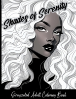 Shades of Serenity Grayscale Adult Coloring Book 1312472472 Book Cover