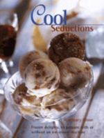 Cool Seduction: Over 100 Delicious Recipes for Home-made Ice Cre am, Sorbet and Frozen Yoghurt 1850768110 Book Cover