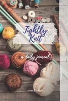 Tightly Knit: A Daily Journal 1706200153 Book Cover