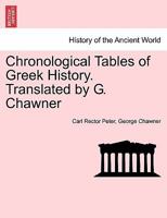 Chronological Tables of Greek History. Translated by G. Chawner 1241445354 Book Cover