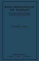 Basic Principles of Air Warfare (The Influence of Air Power on Sea and Land Strategy) 1780394624 Book Cover