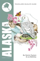 Alaska (Interlink Traveller's Wildlife Guides): Interlink Traveller's Wildlife Guide 1623716985 Book Cover