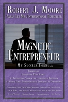 Magnetic Entrepreneur My Success Formula B08HT567J8 Book Cover