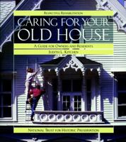 Caring for Your Old House: A Guide for Owners and Residents (Respectful Rehabilitation Series) 0891331603 Book Cover
