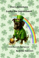 Oreo's Adventures: Lucky the Leprechaun B0GHR9JCPH Book Cover