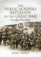 THE PUBLIC SCHOOLS BATTALION IN THE GREAT WAR 1844155102 Book Cover