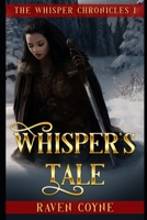 Whisper's Tale: The Whisper Chronicles I B09WZ8M4V6 Book Cover