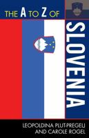 The A to Z of Slovenia (The A to Z Guide Series) 0810872161 Book Cover