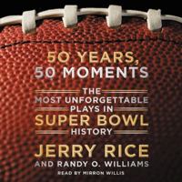 50 Years, 50 Moments: The Most Unforgettable Plays in Super Bowl History 0062302604 Book Cover