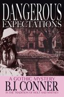 Dangerous Expectations: A Gothic Mystery in the Tradition of Holt and Whitney 1491736720 Book Cover