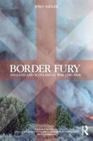 Border Fury: England and Scotland at War 1296-1568 1405840226 Book Cover