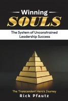 Winning SOULS: The System of Unconstrained Leadership Success B0DX7CXGZZ Book Cover
