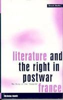 Literature and the Right in Postwar France: The Story of the 'Hussards' (Berg French Studies Series) 1859730299 Book Cover