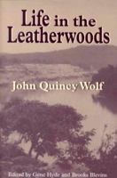 Life in the Leatherwoods 087870020X Book Cover