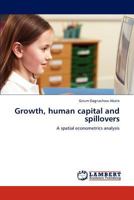 Growth, human capital and spillovers: A spatial econometrics analysis 3848420899 Book Cover