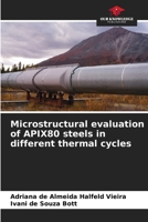 Microstructural evaluation of APIX80 steels in different thermal cycles 6208586992 Book Cover
