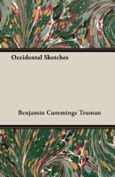 Occidental Sketches 0548464391 Book Cover