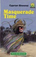 Masquerade Time (Junior African Writers) 0435891650 Book Cover