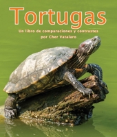 Tortugas: Un Libro de Comparaciones Y Contrastes 1638172943 Book Cover