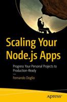 Scaling Your Node.Js Apps: Progress Your Personal Projects to Production-Ready 1484239903 Book Cover