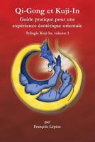 Qi-Gong et Kuji-In: Guide pratique pour une exp�rience �sot�rique orientale 097831946X Book Cover