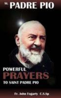 Prayers to St. Padre Pio: Novena to St. Padre Pio 1983700878 Book Cover