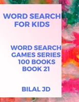 word search for kids: all ages puzzles, brain games, word scramble, Sudoku, mazes, mandalas, coloring book, workbook, activity book, (8.5x 11), large print, search & find, boosting entertainment, educ 1697486746 Book Cover