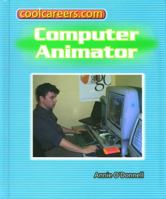 Computer Animator (Coolcareers.Com) 0823931013 Book Cover