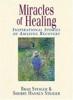 Miracles Of Healing: Inspirational Stories Of Amazing Recovery 1593371101 Book Cover