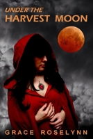 Under The Harvest Moon: A Blood Gem Novel 1533599165 Book Cover